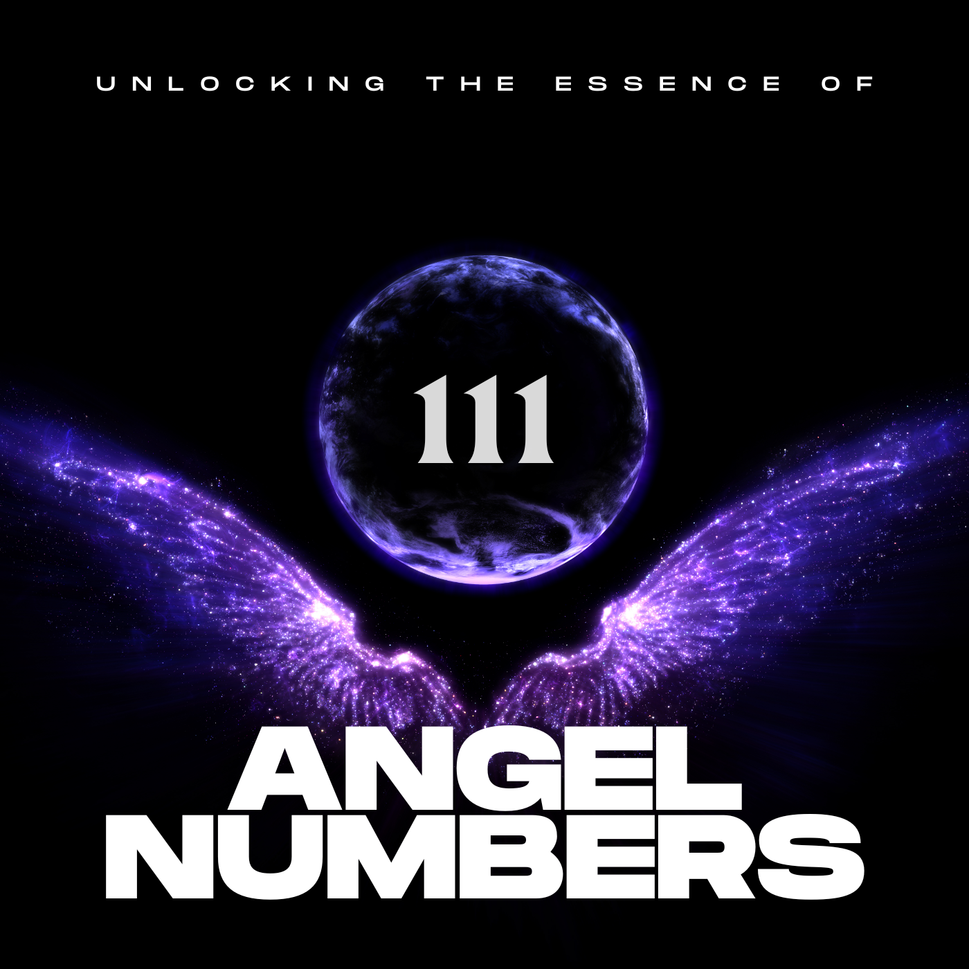 Unlocking the Essence of Angel Numbers